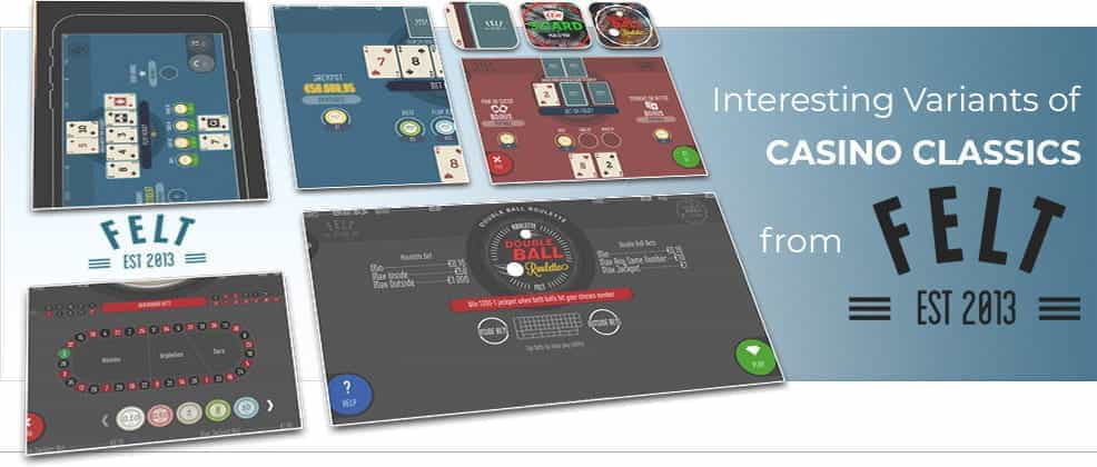 A roulette and a poker game from FELT, with the words 'Interesting Variants of Casino Classics from FELT'.