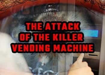 A killer vending machine.